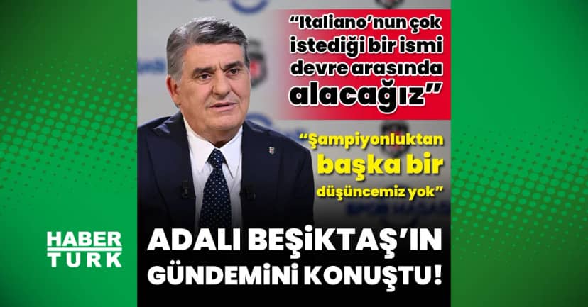 Serdal Adalı: Vincenzo Italiano'nun çok istediği ismi devre arasında alacağız!