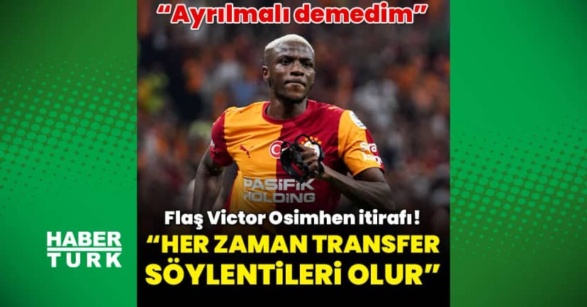 Eric Chelle: Osimhen Galatasaray'dan ayrılmalı demedim
