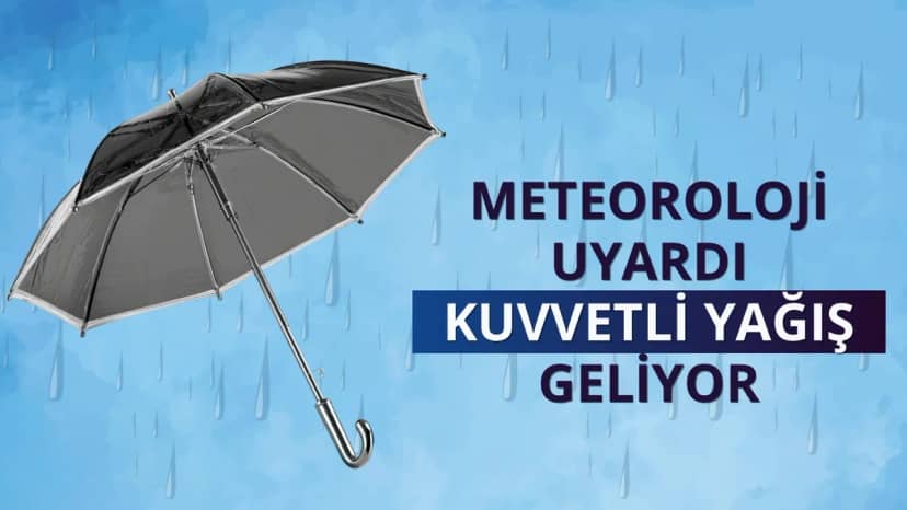 Meteoroloji uyardı: Kuvvetli yağış geliyor