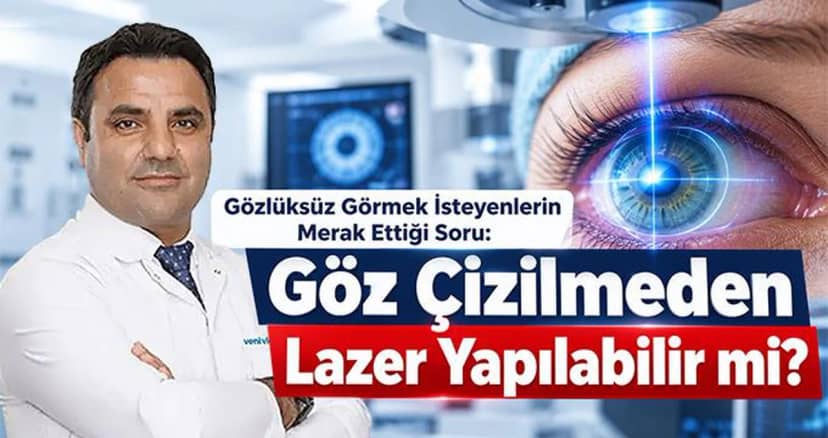 Gözlüksüz Görmek İsteyenlerin Merak Ettiği Soru: Göz Çizilmeden Lazer Yapılabilir mi?