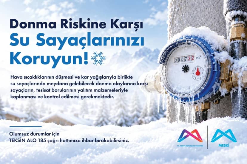 MESKİ, yaylalık bölgelerde su sayaçları ve borularında donma riskine karşı uyardı
