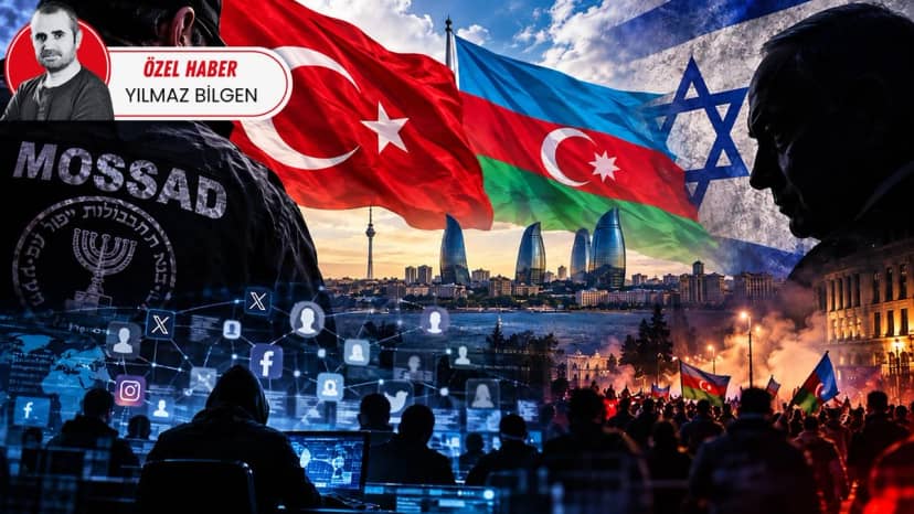 İsrail, Ankara-Bakü arasını bozmak istiyor: Kardeşliğe siyonist fitnesi