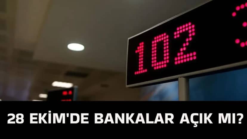 Bugün (28 Ekim) bankalar açık mı, yarım gün mü? 2026 banka çalışma saatleri ve EFT-havale detayları