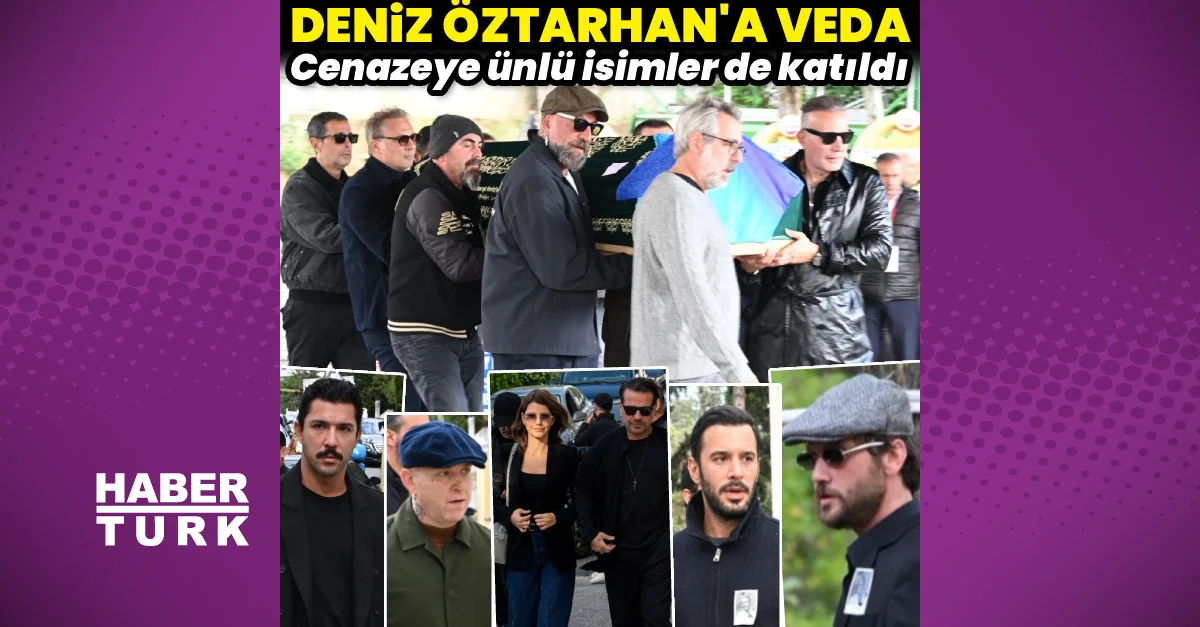 Deniz Öztarhan'a veda: Ünlü isimler cenazeye katıldı