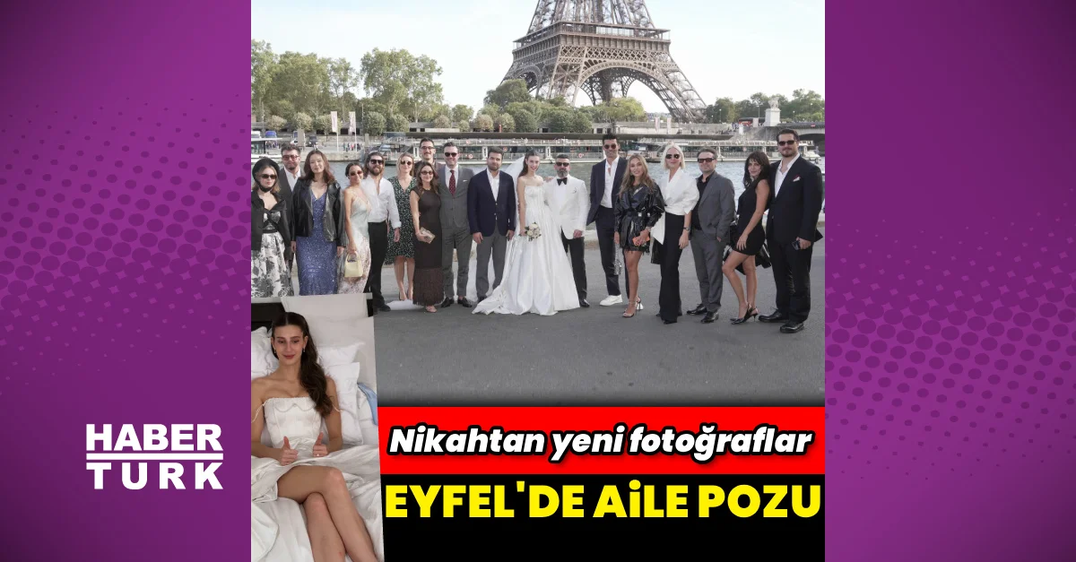 Itır Esen'den Eyfel'de aile fotoğrafı