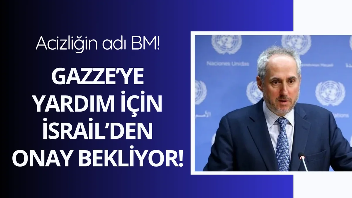 BM: İsrail Gazze yardımına onay vermeli