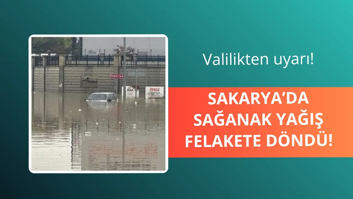 Sakarya'da sağanak felakete döndü