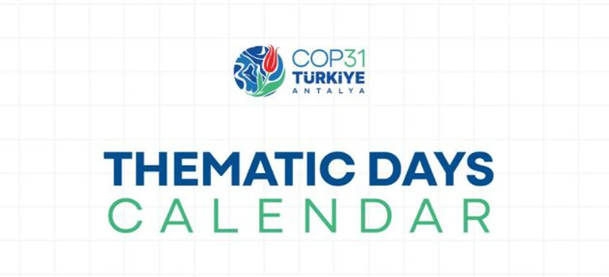 COP31'in Antalya'daki tematik programı açıklandı, zirveye 100 bin kişi bekleniyor